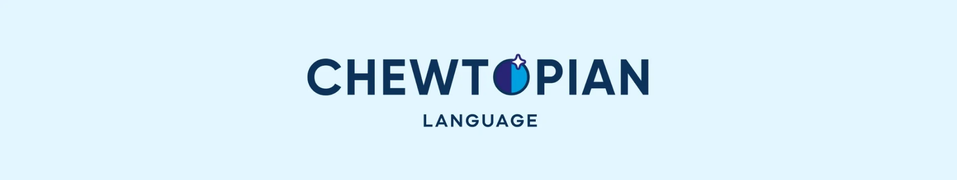 Chewtopian Language